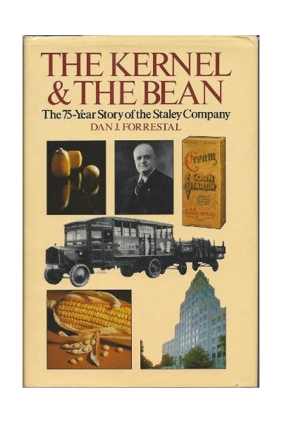 The Kernel and the Bean: The 75-Year Story of the Staley Company